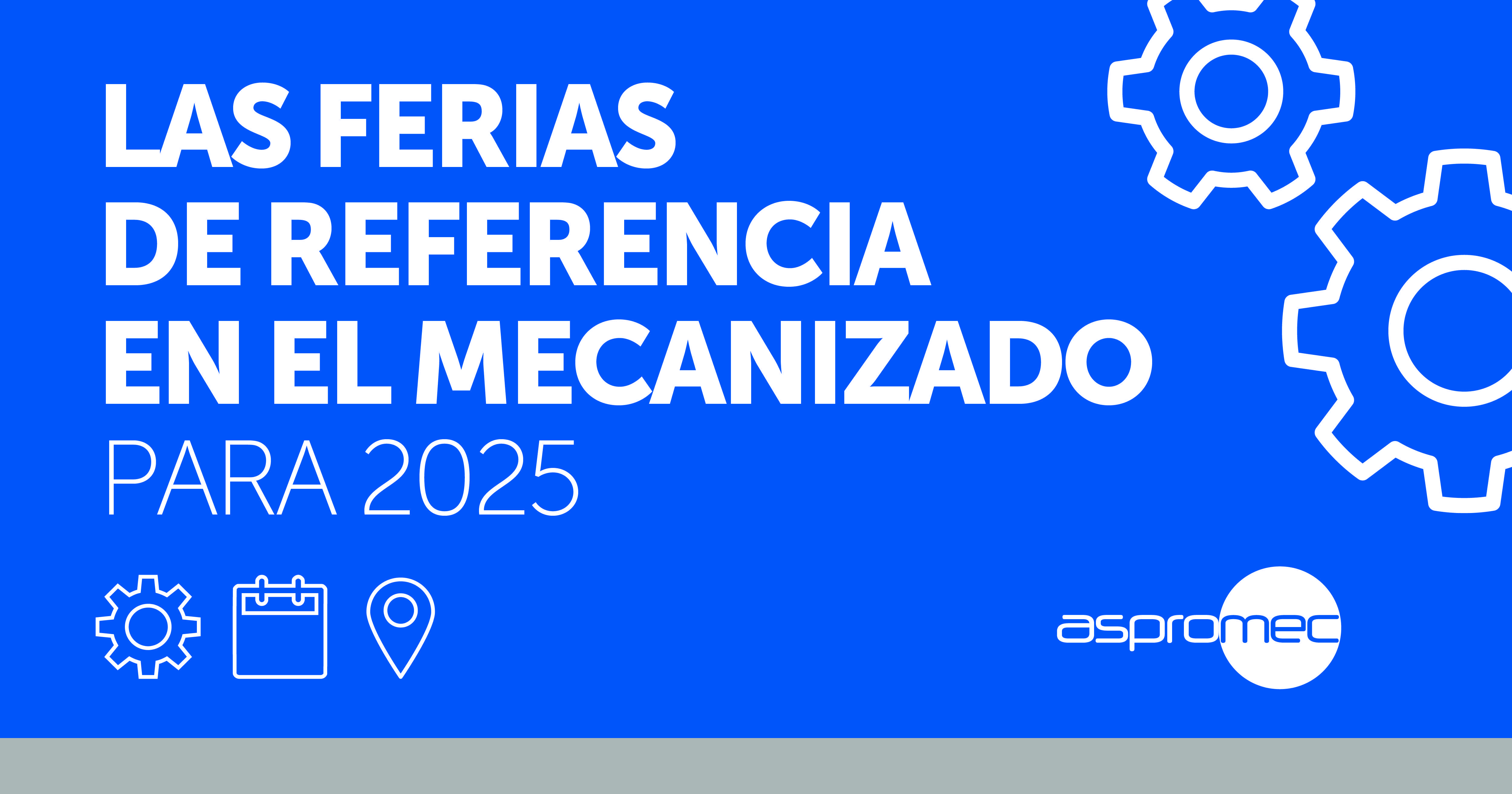 Ferias del Sector del Metal 2025: innovación y futuro en el horizonte ...